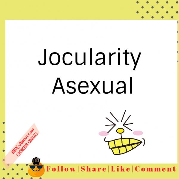 Jocularity - Asexual